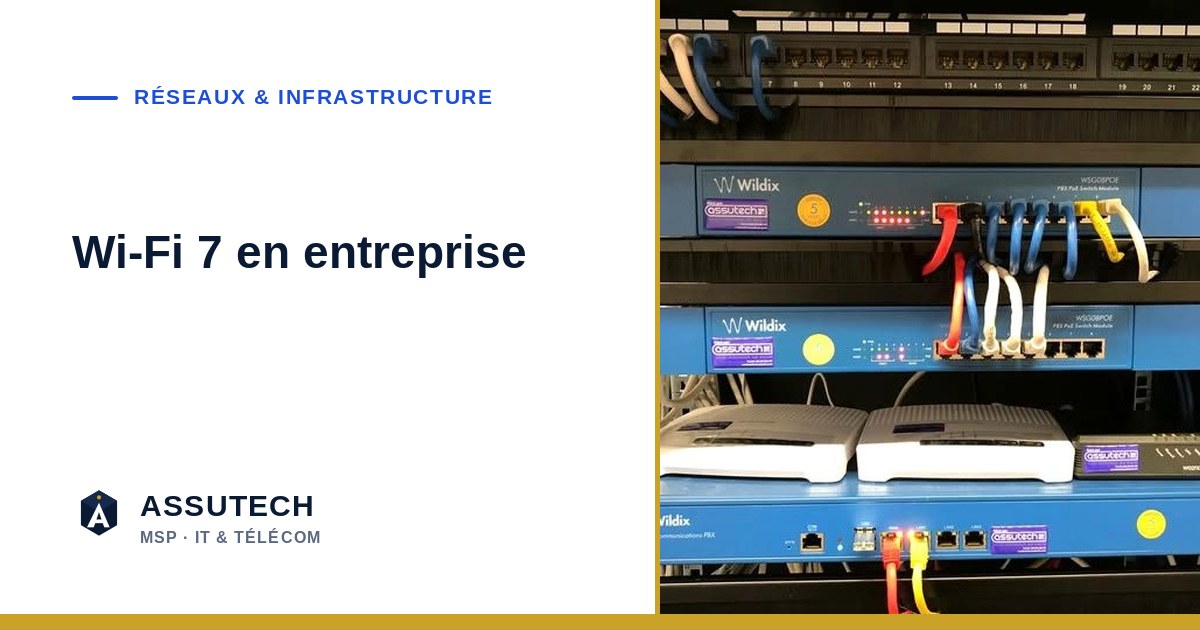 Réseaux & Infrastructure — Wi-Fi 7 en entreprise